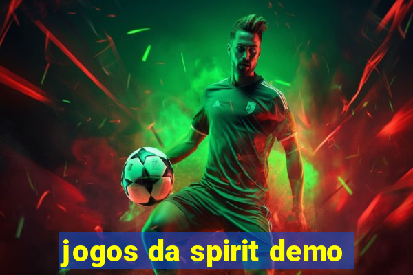 jogos da spirit demo